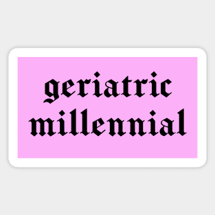 "geriatric millennial" in black gothic letters - blackletter art Sticker